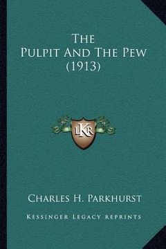 portada the pulpit and the pew (1913)