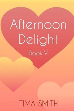 portada Afternoon Delight: Book Five (en Inglés)