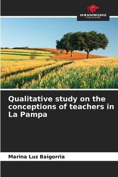 portada Qualitative study on the conceptions of teachers in La Pampa (en Inglés)