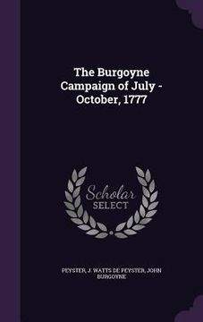 portada The Burgoyne Campaign of July -October, 1777 (en Inglés)