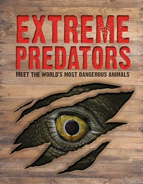 portada Extreme Predators: Meet the World’S Most Dangerous Animals