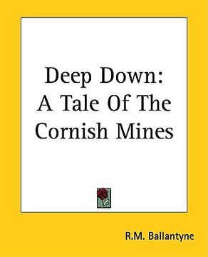 portada deep down: a tale of the cornish mines