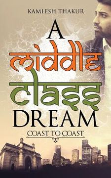 portada A Middle Class Dream: Coast to Coast