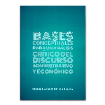 portada Bases Conceptuales Para un Análisis Crítico del Discurso Administrativo y Económico (in Spanish)