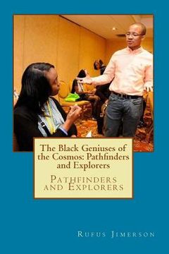 portada The Black Geniuses of the Cosmos: Pathfinders and Explorers: Pathfinders and Explorers (en Inglés)
