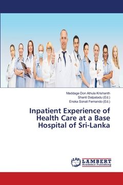 portada Inpatient Experience of Health Care at a Base Hospital of Sri-Lanka (en Inglés)