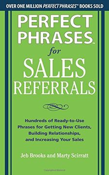 portada Perfect Phrases for Sales Referrals: Hundreds of Ready-To-Use Phrases for Getting new Clients, Building Relationships, and Increasing Your Sales (in English)