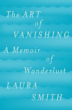 portada The art of Vanishing: A Memoir of Wanderlust (in English)