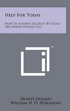 portada help for today: how to achieve security by using the power within you (en Inglés)