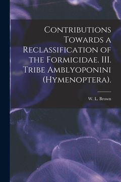 portada Contributions Towards a Reclassification of the Formicidae. III. Tribe Amblyoponini (Hymenoptera). (en Inglés)