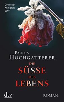 portada Die Süße des Lebens: Roman (en Alemán)