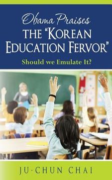 portada Obama Praises the "Korean Education Fervor": Should we Emulate It? (en Inglés)