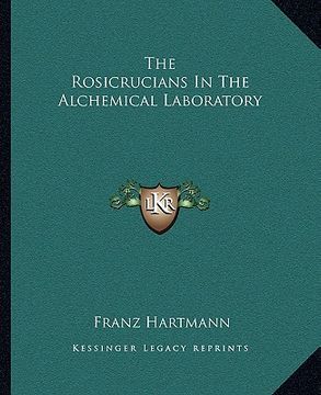 portada the rosicrucians in the alchemical laboratory (in English)