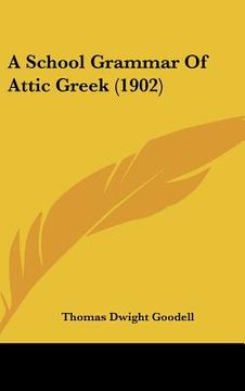 portada a school grammar of attic greek (1902) (in English)
