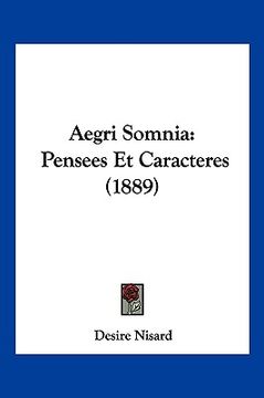 portada Aegri Somnia: Pensees Et Caracteres (1889) (en Francés)