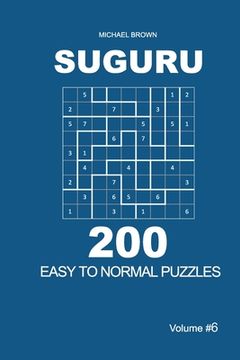 portada Suguru - 200 Easy to Normal Puzzles 9x9 (Volume 6) (en Inglés)