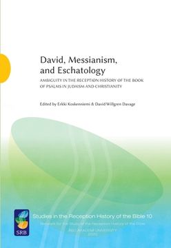 portada David, Messianism, and Eschatology: Ambiguity in the Reception History of the Book of Psalms in Judaism and Christianity (en Inglés)