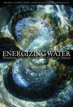 portada Energizing Water: Flowform Technology and the Power of Nature (in English)