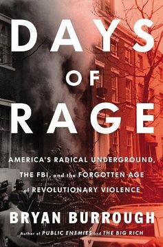 portada Days of Rage: America's Radical Underground, the Fbi, and the Forgotten age of Revolutionary Violence