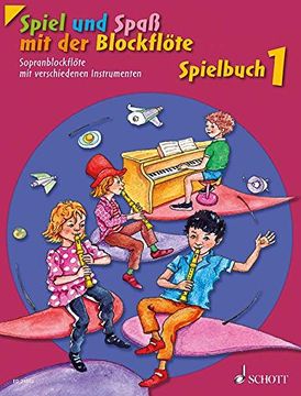 portada Spiel und Spaß mit der Blockflöte. Spielbuch 1: Neuausgabe, herausgegeben von Gudrun Heyens und Gerhard Engel. Band 1. Sopran-Blockflöte mit ... Schlagzeug und Bass ad lib.). Spielbuch (in German)
