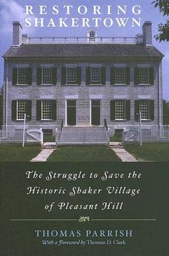 portada restoring shakertown: the struggle to save the historic shaker village of pleasant hill (in English)