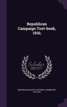 portada Republican Campaign Text-book, 1916; (en Inglés)