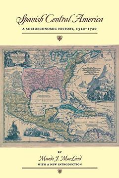 portada Spanish Central America: A Socioeconomic History, 1520–1720 (Llilas Special Publications) (in English)