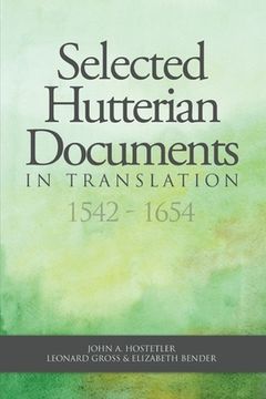 portada Selected Hutterian Documents in Translation, 1542-1654 (en Inglés)