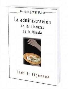 portada La Administracion de las Finanzas de la Iglesia (Ministerio) (in Spanish)