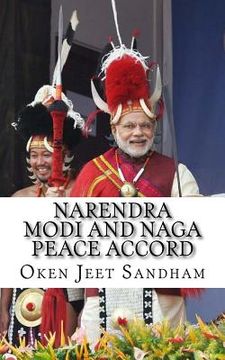 portada Narendra Modi And Naga Peace Accord (en Inglés)