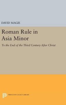 portada Roman Rule in Asia Minor, Volume 1 (Text): To the end of the Third Century After Christ (Princeton Legacy Library) (en Inglés)