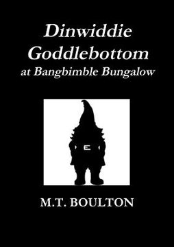 portada Dinwiddie Goddlebottom at Bangbimble Bungalow Classic Edition (en Inglés)