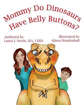 portada Mommy Do Dinosaurs Have Belly Buttons? (in English)