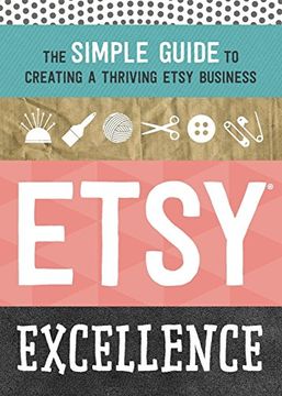 portada Etsy Excellence: The Simple Guide to Creating a Thriving Etsy Business