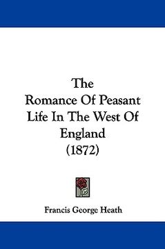 portada the romance of peasant life in the west of england (1872) (in English)