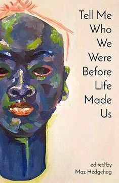 portada Tell me who we Were Before Life Made us (en Inglés)