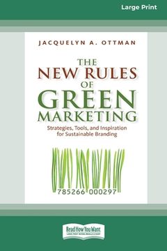 portada The New Rules of Green Marketing: Strategies, Tools, and Inspiration for Sustainable Branding (16pt Large Print Edition) (en Inglés)