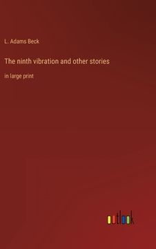 portada The ninth vibration and other stories: in large print (en Inglés)