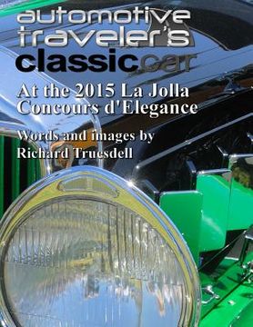 portada Automotive Traveler's Classic Car At the 2015 La Jolla Concours d'Elegance (en Inglés)