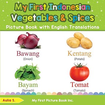 Libro My First Indonesian Vegetables & Spices Picture Book With English ...
