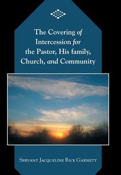 portada The Covering of Intercession for the Pastor, His family, Church, and Community (en Inglés)