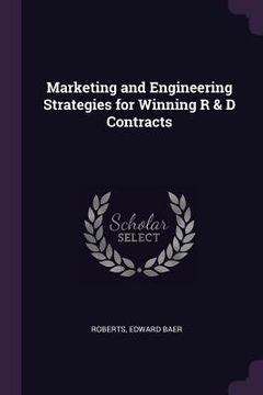 portada Marketing and Engineering Strategies for Winning R & D Contracts (en Inglés)