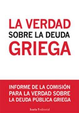 portada La verdad sobre la deuda griega: informe de la comisión para la verdad sobre la deuda pública griega