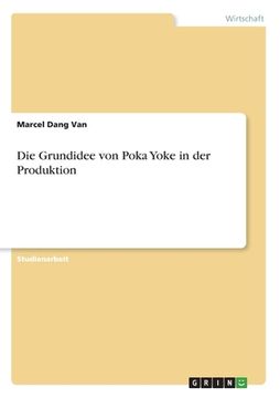 portada Die Grundidee von Poka Yoke in der Produktion (en Alemán)