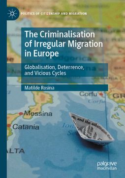 portada The Criminalisation of Irregular Migration in Europe: Globalisation, Deterrence, and Vicious Cycles (en Inglés)