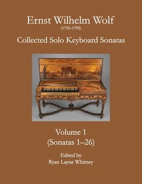 portada E.W. Wolf: Collected Solo Keyboard Sonatas, Volume 1 (en Inglés)