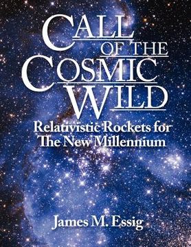 portada call of the cosmic wild: relativistic rockets for the new millennium (en Inglés)