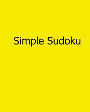 portada Simple Sudoku: Fun, Large Grid Sudoku Puzzles (en Inglés)