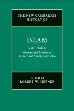 portada The new Cambridge History of Islam: Volume 6, Muslims and Modernity: Culture and Society Since 1800 (en Inglés)