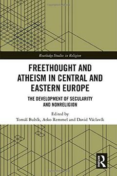 portada Freethought and Atheism in Central and Eastern Europe: The Development of Secularity and Non-Religion (Routledge Studies in Religion) (en Inglés)